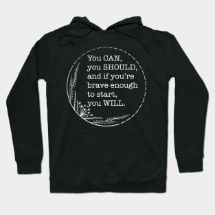 You Can You Should You Will - Quotes collection Hoodie